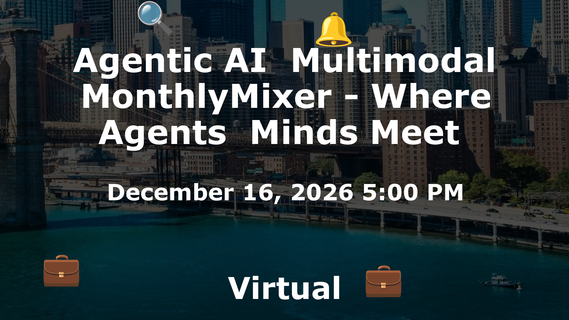 Agentic AI  Multimodal MonthlyMixer - Where Agents  Minds Meet  event image